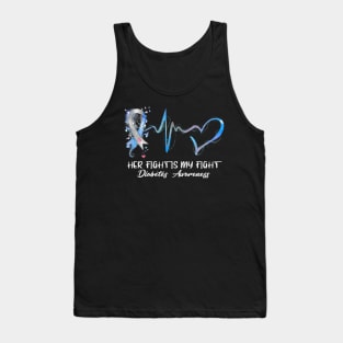 Her Fight Is My Fight Type 1 Diabetes Awareness Tank Top